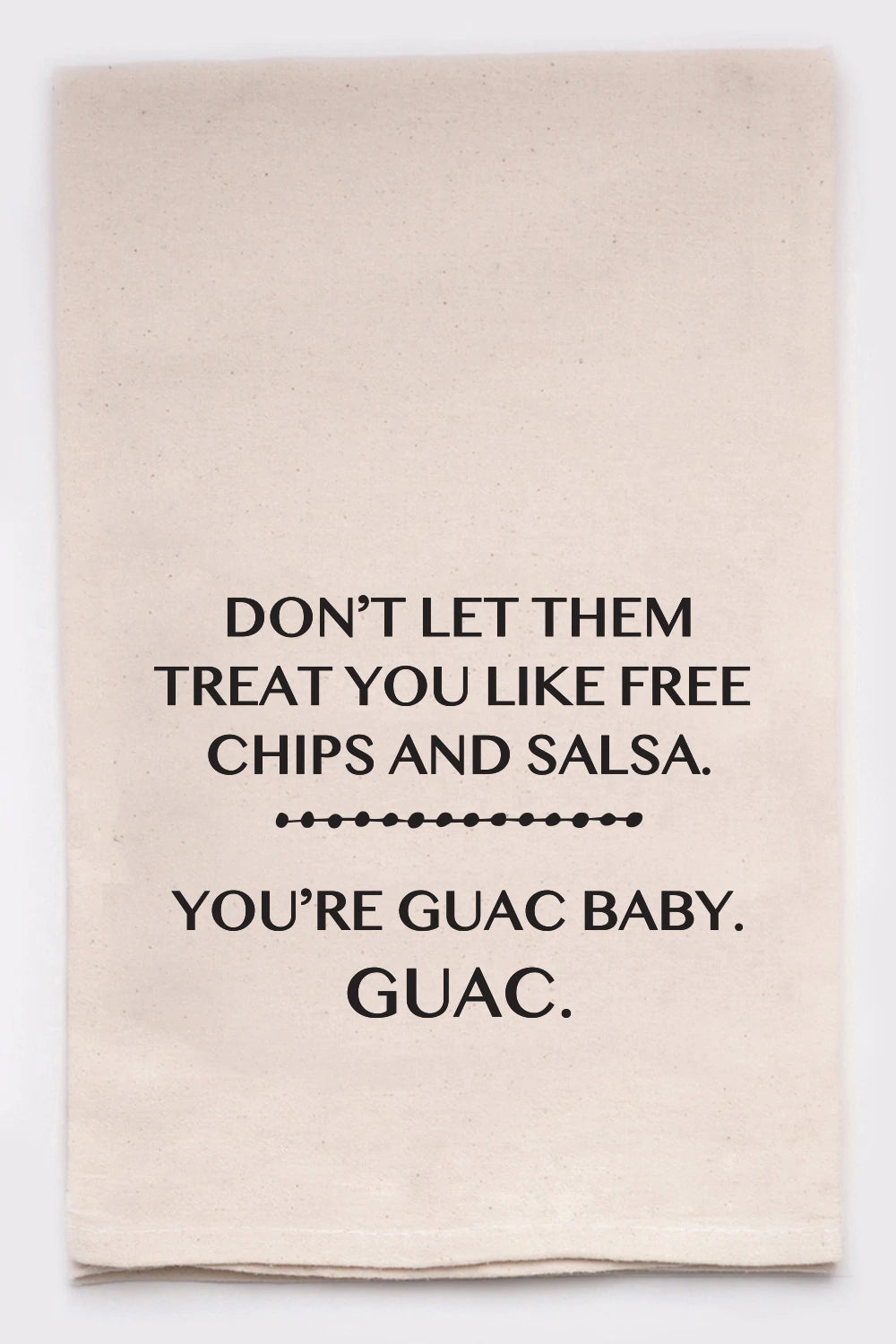 "Your Guac Baby, Guac" Tea Towel