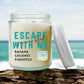 Escape With Me 4 oz Candle