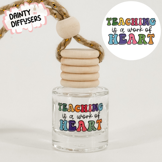 Teaching Is A Work Of Heart Car Diffuser